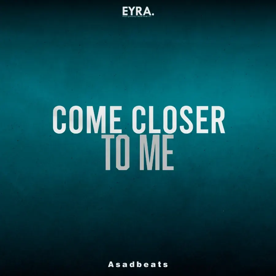 Come Closer to Me